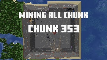Mining all the chunks in Minecraft    (Chunk 353)