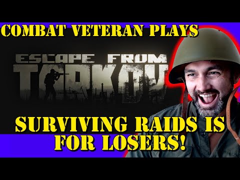 Army Combat Vet Streams Escape From Tarkov Man Vs Everything!