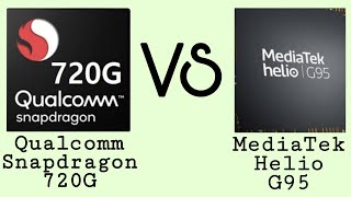 Snapdragon 720G Vs Helio G95 | Helio G95 Vs Snapdragon 720G | 720G Vs Helio G95 | 720G Vs G95