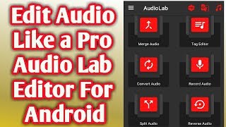 Best Audio Editor Android App How To Use Audio Lab For Audio Editing & Recording Pro Audio Edit