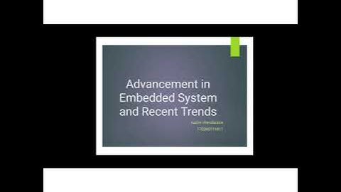 Advancement in Embedded systems and Recent Trends | Rushiv Chandarana