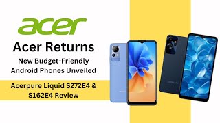 Acer Returns: New Budget-Friendly Android Phones Unveiled | Acerpure Liquid S272E4 & S162E4 Review