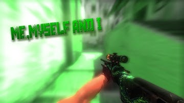 Me, Myself and I [CS:GO EDIT]