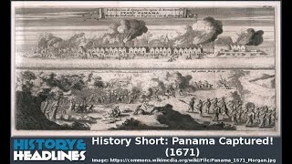 History Short: Panama Captured! (1671)