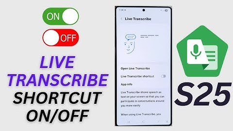 Galaxy S25/S25+/Ultra: How to Turn On/Off Live Transcribe Shortcuts
