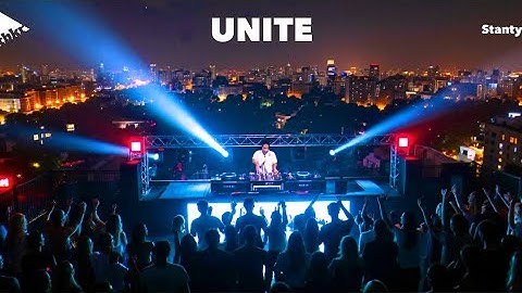 tubebackr & Stanty - Unite | Free to Use Electronic Dance Music