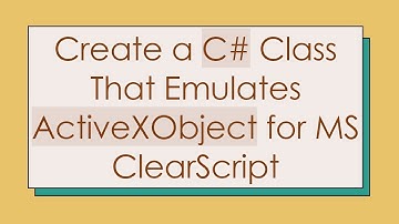 Create a C#  Class That Emulates ActiveXObject for MS ClearScript