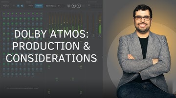 Ep. 8: Mastering Dolby Atmos Music Production - Production and Considerations