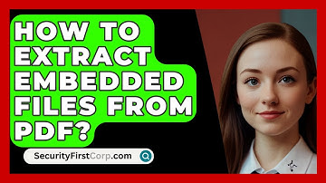 How To Extract Embedded Files From PDF? - SecurityFirstCorp.com