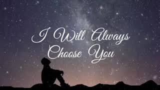 I Will Always Choose You | INC Songs Resimi