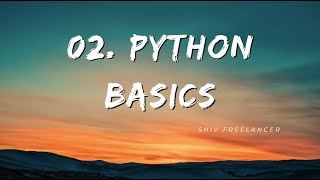 02. Basics of Python - Shiv Freelancer