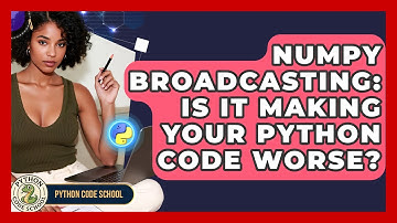 NumPy Broadcasting: Is It Making Your Python Code Worse? - Python Code School