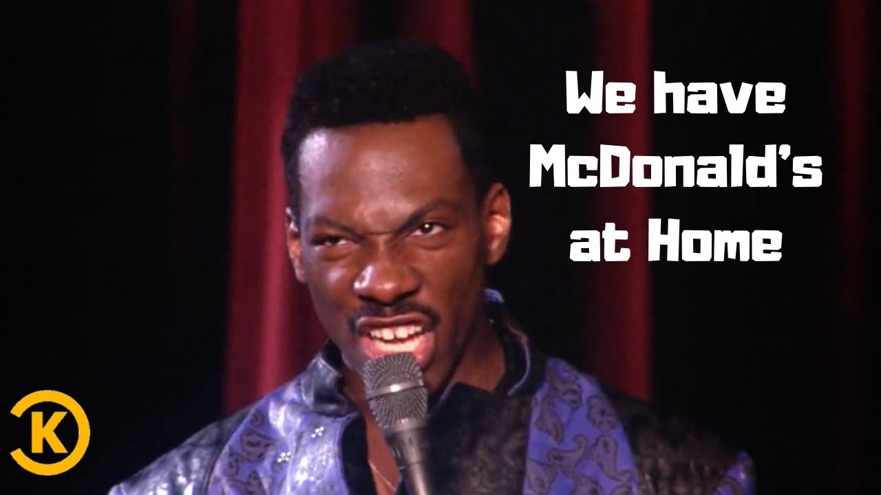 Eddie Murphy | We have Mcdonald's at home