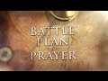 The Battle Plan for Prayer: The Power of Prayer - Week 1