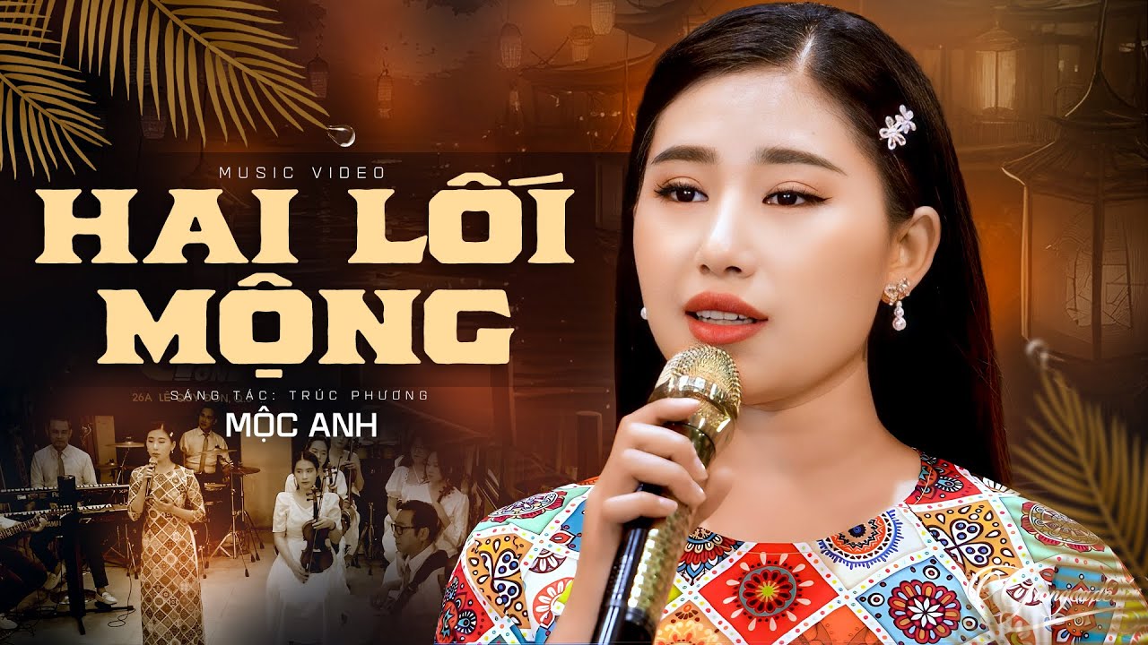 Hai Lối Mộng - Mộc Anh | Xin giã biệt bạn lòng ơi...