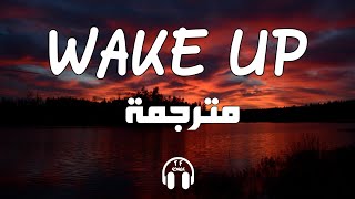 Now United - Wake Up (Lyrics) مترجمة