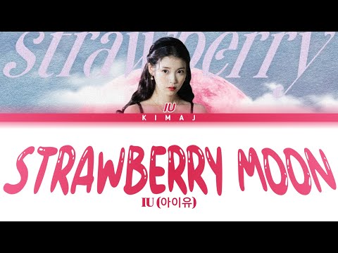 [IU] 'Srawberry Moon' Color Coded Lyrics Han/Rom/Eng