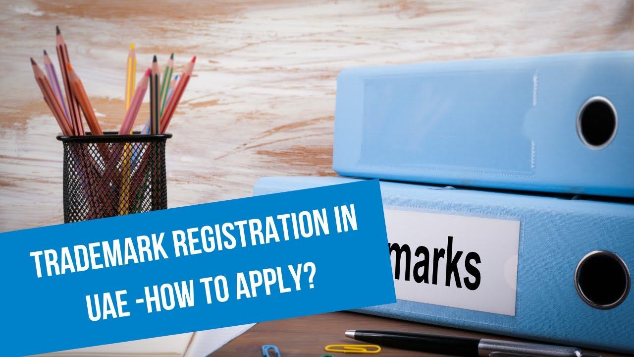 How to get Trademark Registration in UAE? Dubai | UAE | Trademark ...