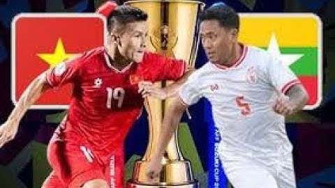 trực tiếp VIỆT NAM gặp MYANMA , #vleague1 ,#bongda ,#xuhuong,#doituyenvietnam
