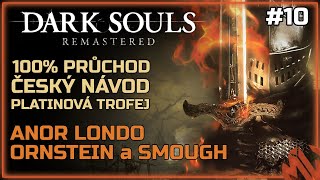 10 | 100% | Dark Souls Remastered - Anor Londo a Ornstein a Smough | Český návod