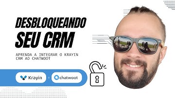 Desbloqueando o Krayin CRM e integrando como App no Chatwoot