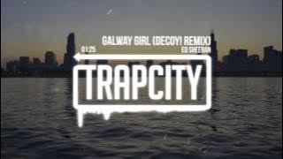Ed Sheeran - Galway Girl (Decoy! Remix)