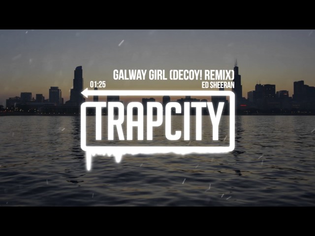 Ed Sheeran - Galway Girl Decoy Remix