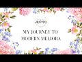 MY MODERN MELIORA STORY//MY JOURNEY 4-8-21