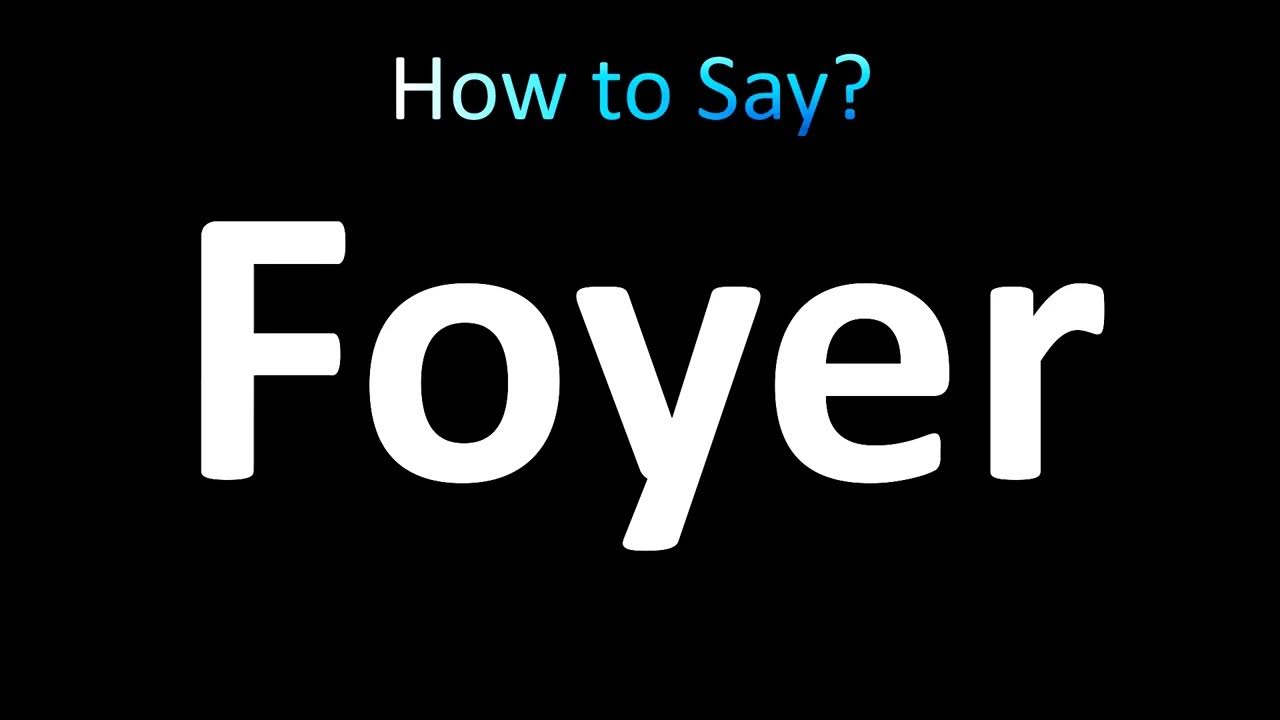 How to Pronounce Foyer (correctly!) YouTube