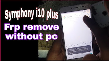symphony i10+ Frp Remove, google Account remove i10 plus symphony without pc