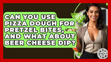 Can You Use Pizza Dough For Pretzel Bites, And What About Beer Cheese Dip? - The Skillful Chef
