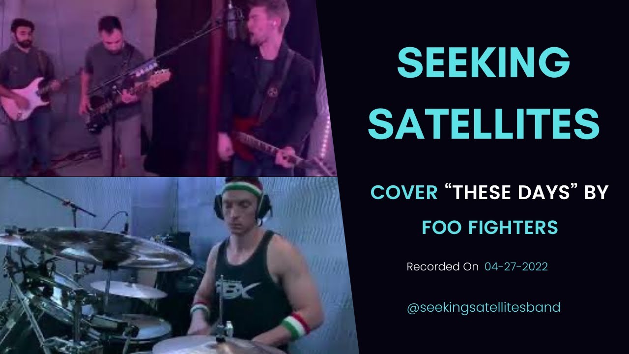 These Days Foo Fighters (Seeking Satellites Cover) YouTube