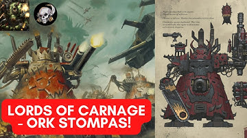 40K LORE - LORDS OF CARNAGE - ORK STOMPAS
