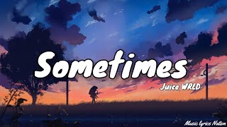 Juice WRLD - Sometimes (Clean Lyrics) || Music lyrics Nation