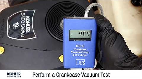 How to Perform a Crankcase Vacuum Test