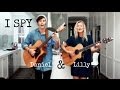 I Spy - Mikhael Paskalev (Cover by Lilly Ahlberg & Daniel Tomalaris)