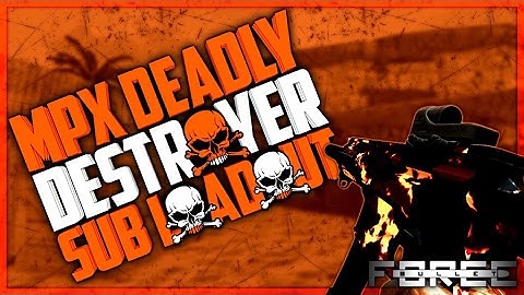 Bullet Force: MPX Deadly Destroyer Sub Loadout!
