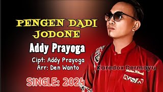 PENGEN DADI JODONE | Addy Prayoga | SINGLE  2024 @karedokdermayu42L