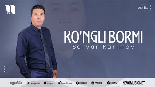 Sarvar Karimov - Kongli Bormi Audio 2022