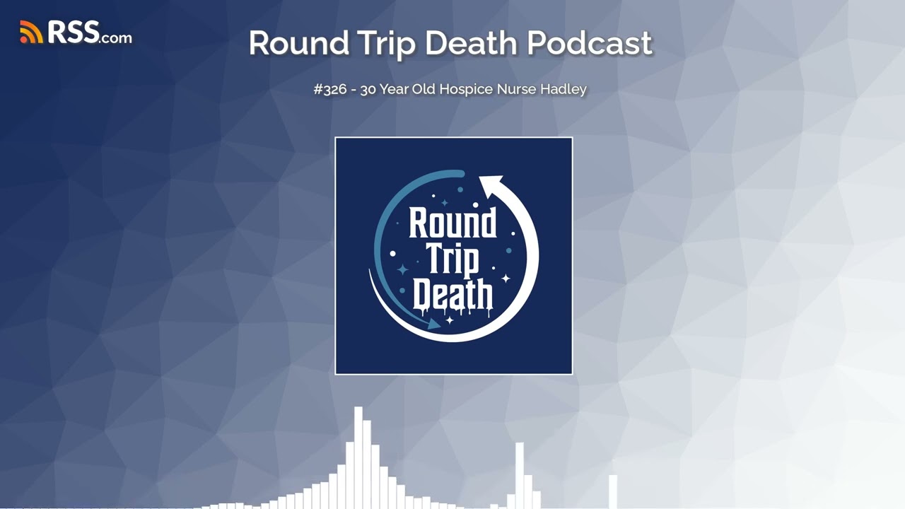 #326 - 30 Year Old Hospice Nurse Hadley