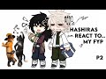 Hashiras react to my fyp | part 2 | slight sanegiyuu | GCRV