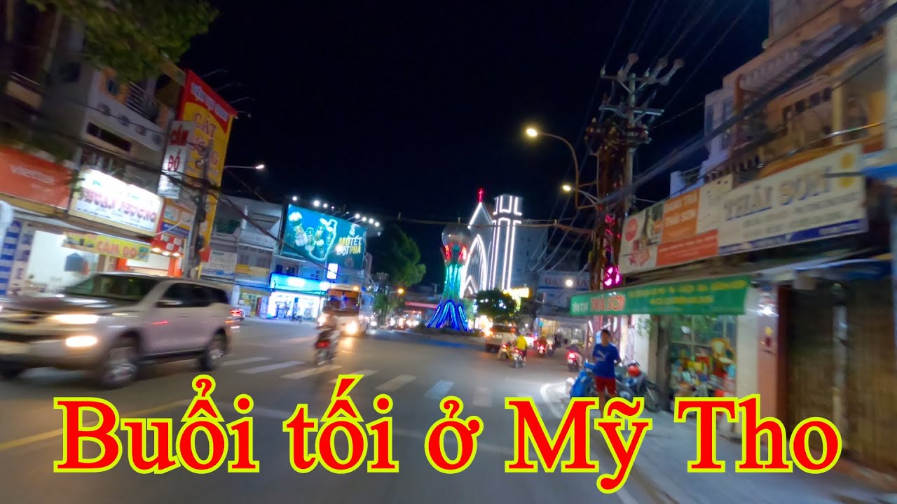 Buổi tối ở Thành phố Mỹ Tho | Tiền Giang 20-12-2022 - YouTube