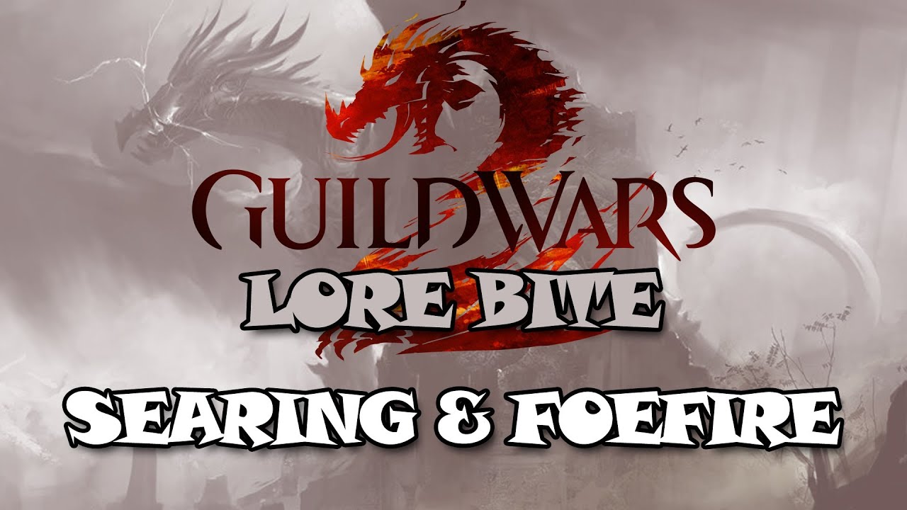 Guild Wars 2 Lore Bite - The Searing & The Foefire