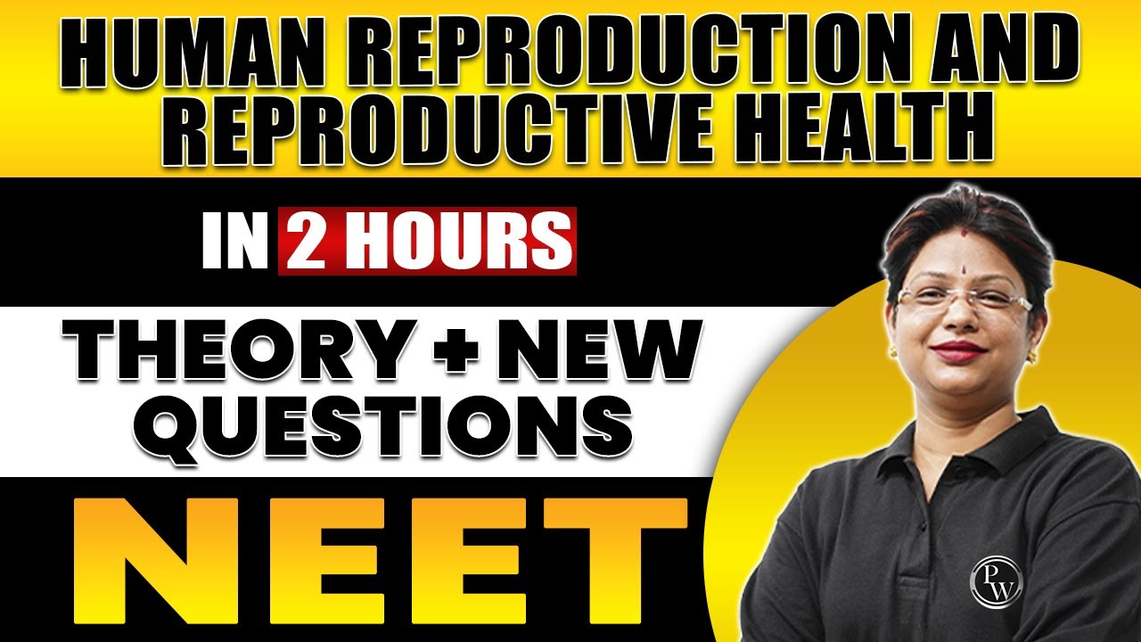 HUMAN REPRODUCTION AND REPRODUCTIVE HEALTH in 2 Hours | All Theory + Expected Questions for NEET