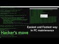 How to perform the easiest and fastest way in PC maintenance?