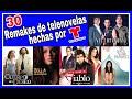 Remakes de Telenovelas: Conoce 30 exitosas Novelas hechas por Telemundo | CosmoNovelas TV