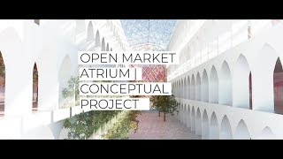 OPEN MARKET ATRIUM | CONCEPT DESIGN & SPEED MODELING