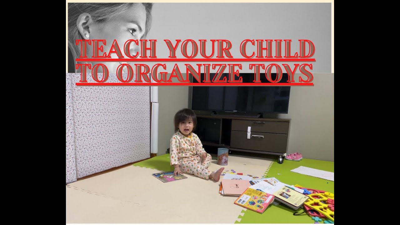 EASY WAY TO TEACH CHILD TO ORGANIZE+ EXPLAIN TO THEM THE IMPORTANCE OF ...