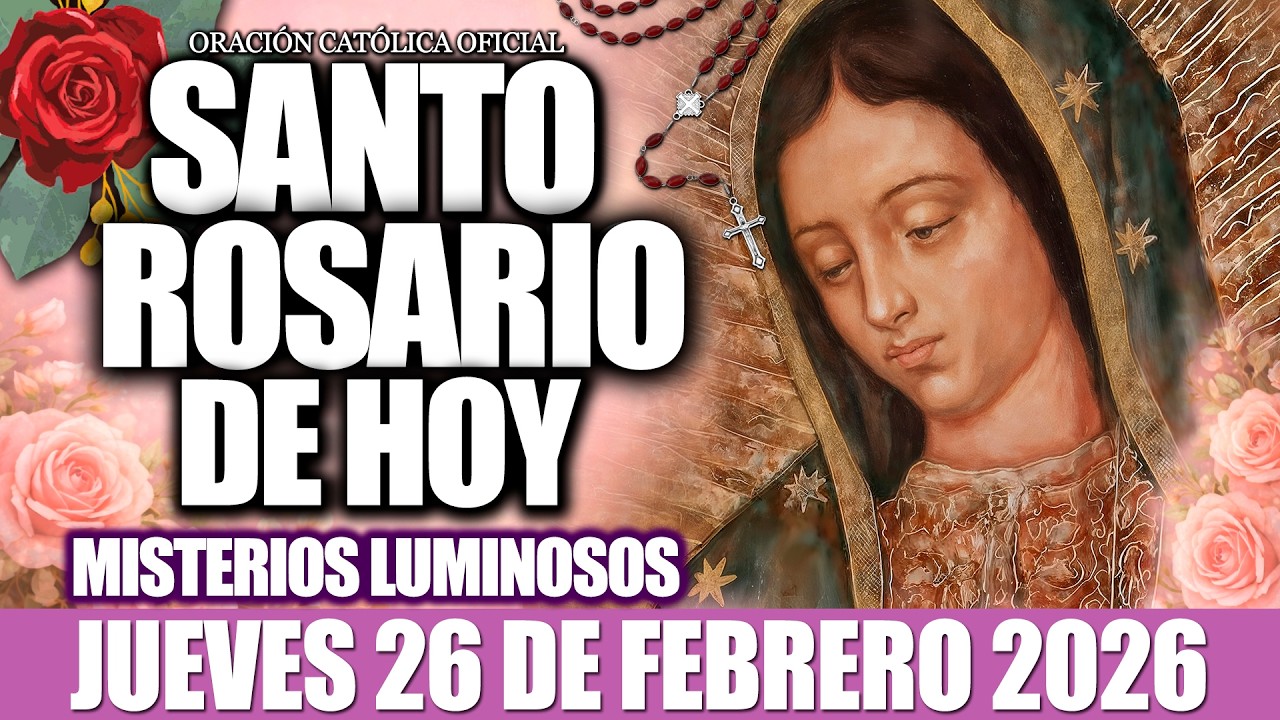 EL SANTO ROSARIO DE HOY JUEVES 26 DE FEBRERO DE 2026-Misterios Luminosos❤️EL SANTO ROSARIO DE HOY🙏