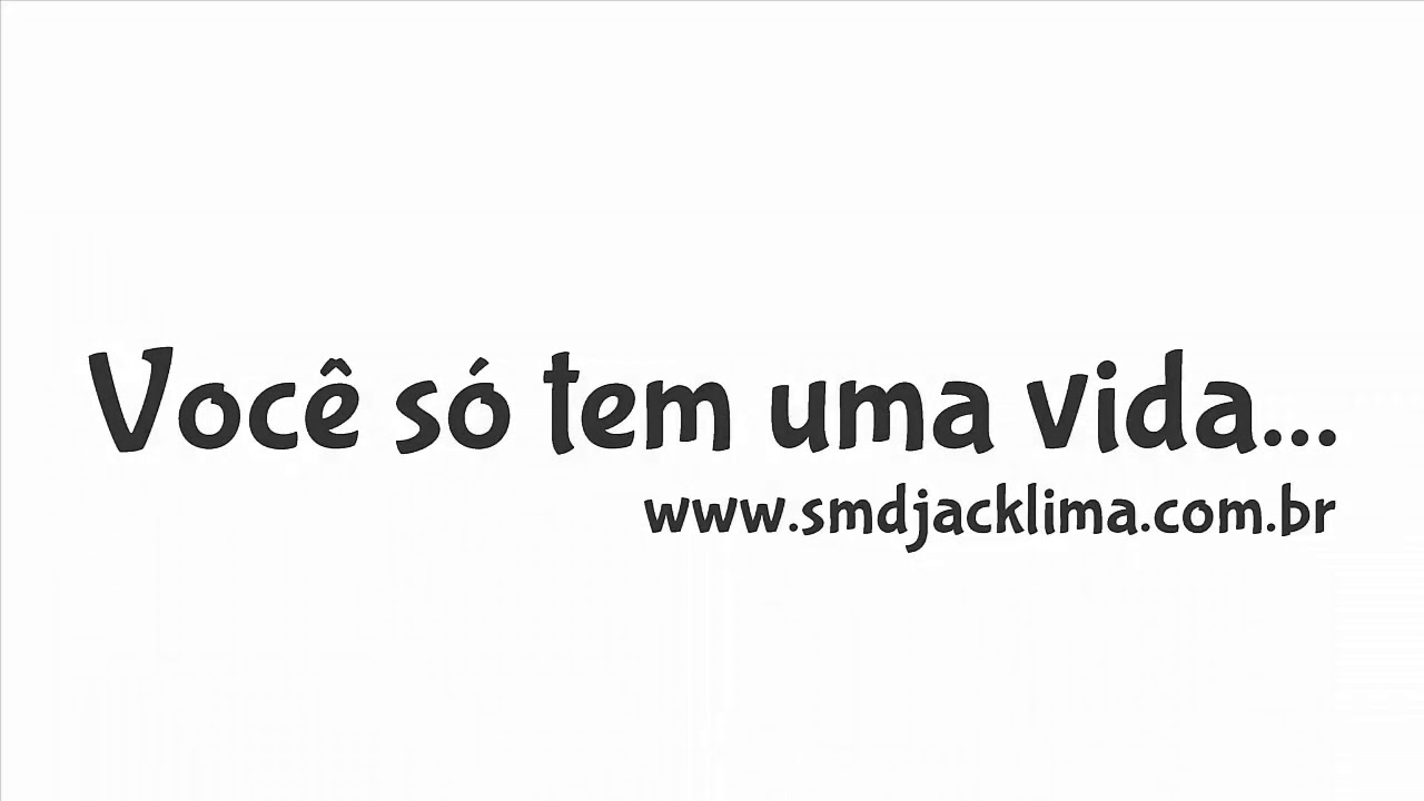 Você só tem uma vida... | Aproveite!! ritmo sa musika